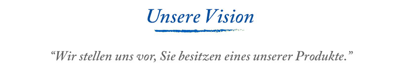 Unsere Vision